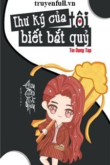 Thư Ký Của Tôi Biết Bắt Quỷ